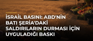 İsrail basını: ABD’nin Batı Şeria’daki saldırıların durması için uyguladığı baskı Netanyahuyu zora soktu