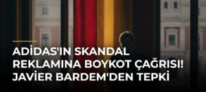 Adidas’ın Skandal Reklamına Boykot Çağrısı! Javier Bardem’den Tepki