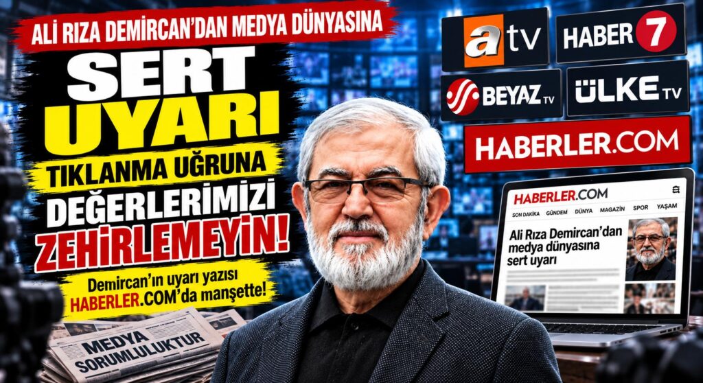 Ali Rıza Demircan’ın Uyarısı Medya Gündeminde