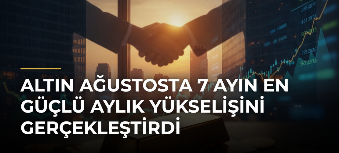 Altın Ağustosta 7 Ayın En Güçlü Aylık Yükselişini Gerçekleştirdi - Mirat Haber