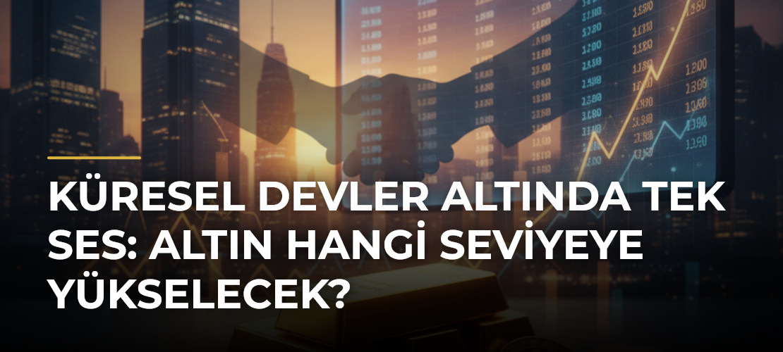 Küresel Devler Altında Tek Ses: Altın Hangi Seviyeye Yükselecek? - Mirat Haber