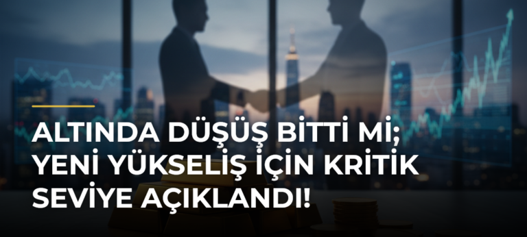 Altında düşüş bitti mi; yeni yükseliş için kritik seviye açıklandı!