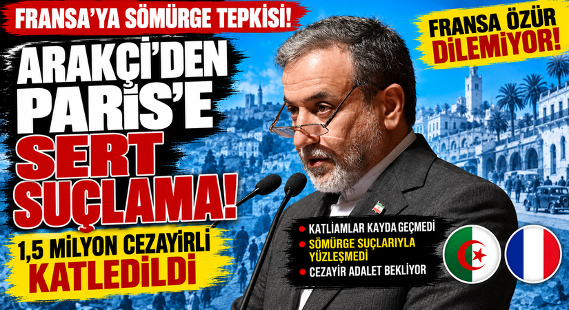 Abbas Arakçi’den Fransa’ya Cezayir Tepkisi