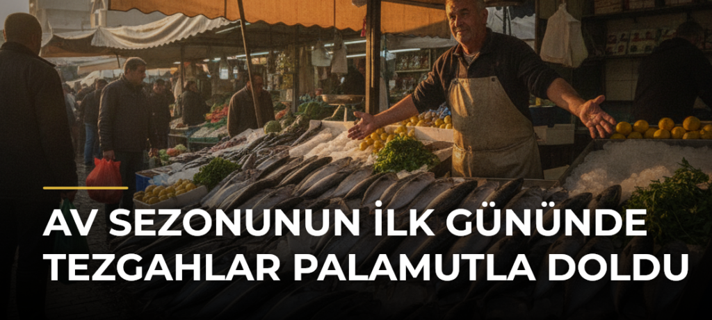 Av sezonunun ilk gününde tezgahlar palamutla doldu