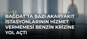 Bağdat’ta bazı akaryakıt istasyonlarının hizmet vermemesi benzin krizine yol açtı