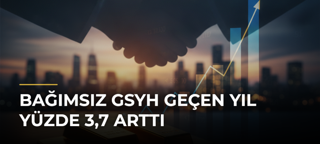 Bağımsız GSYH geçen yıl yüzde 3,7 arttı