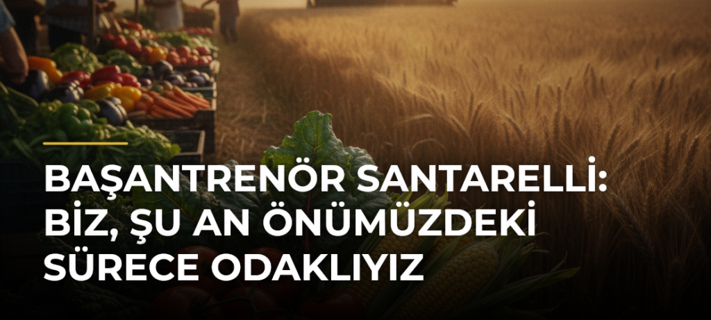 Başantrenör Santarelli: Biz, şu an önümüzdeki sürece odaklıyız