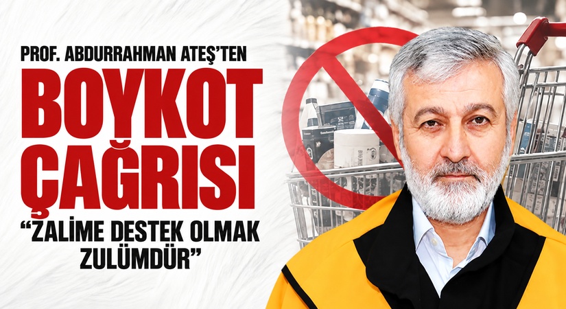 Prof. Abdurrahman Ateş’ten Boykot Çağrısı
