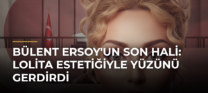 Bülent Ersoy’un Son Hali: Lolita Estetiğiyle Yüzünü Gerdirdi