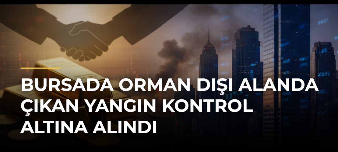 Bursada orman dışı alanda çıkan yangın kontrol altına alındı - Mirat Haber