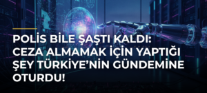 Polis Bile Şaştı Kaldı: Ceza Almamak İçin Yaptığı Şey Türkiye’nin Gündemine Oturdu!