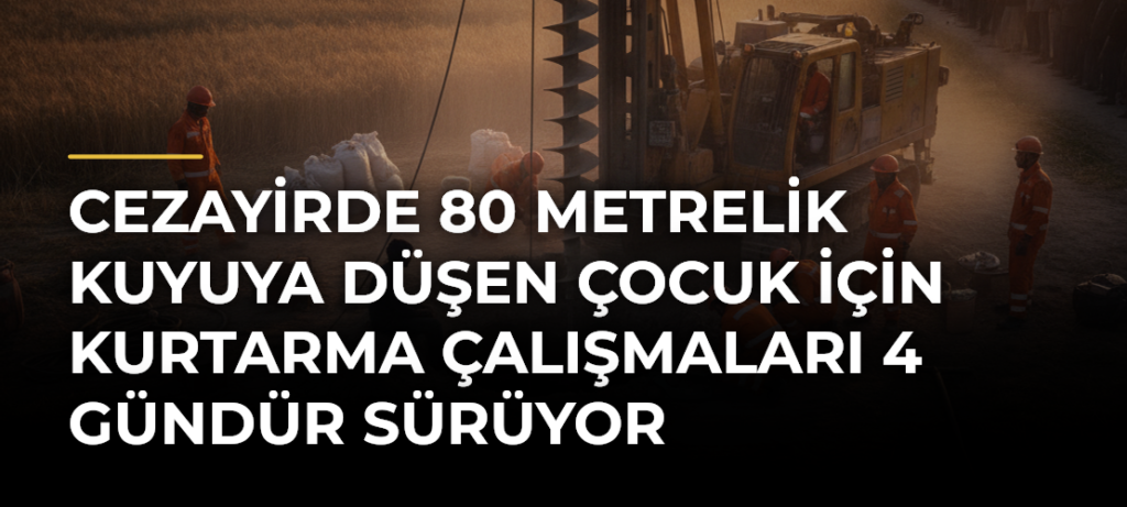 Cezayirde 80 Metrelik Kuyuya Düşen Çocuk İçin Kurtarma Çalışmaları 4 Gündür Sürüyor