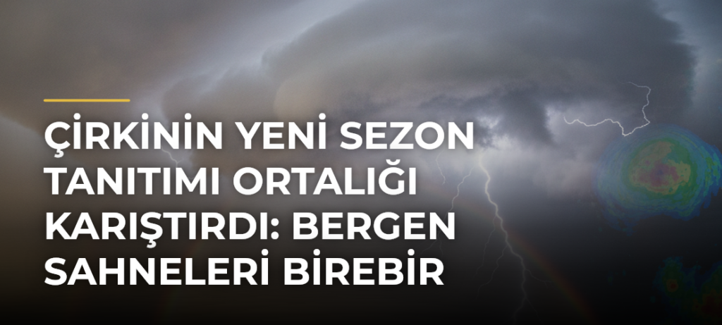 Çirkinin Yeni Sezon Tanıtımı Ortalığı Karıştırdı: Bergen Sahneleri Birebir Kopyalanmış