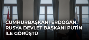 Cumhurbaşkanı Erdoğan, Rusya Devlet Başkanı Putin ile görüştü
