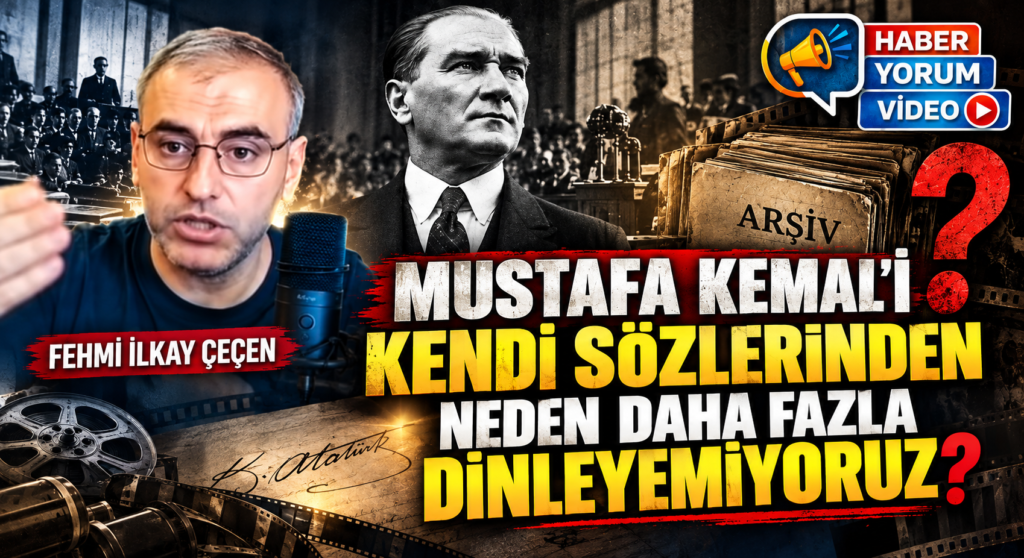 Mustafa Kemal’i Kendi Sözlerinden Neden Daha Fazla Dinleyemiyoruz?