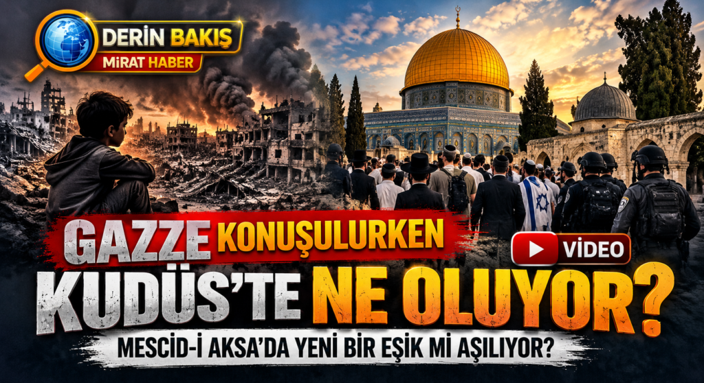 Gazze Konuşulurken Kudüs’te Ne Oluyor? Mescid-i Aksa’da Yeni Bir Eşik mi Aşılıyor?