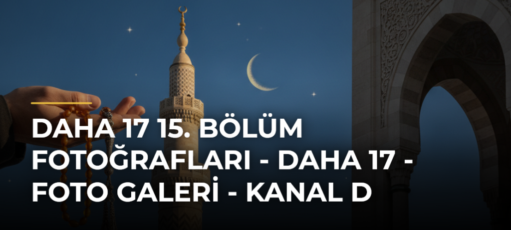 Daha 17 15. Bölüm Fotoğrafları – Daha 17 – Foto Galeri – Kanal D