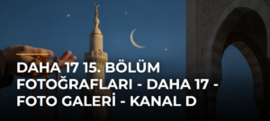 Daha 17 15. Bölüm Fotoğrafları – Daha 17 – Foto Galeri – Kanal D