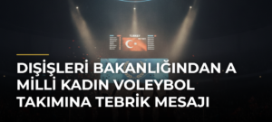 Dışişleri Bakanlığından A Milli Kadın Voleybol Takımına tebrik mesajı