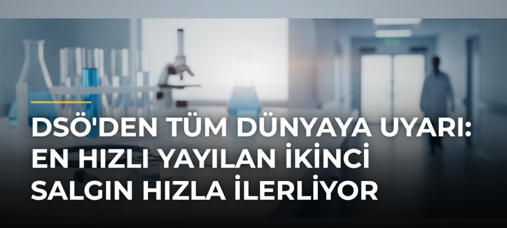 DSÖ’den tüm dünyaya uyarı: En hızlı yayılan ikinci salgın hızla ilerliyor