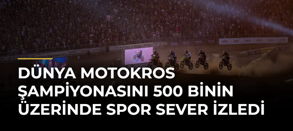 Dünya Motokros Şampiyonasını 500 binin Üzerinde Spor Sever İzledi