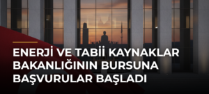 Enerji ve Tabii Kaynaklar Bakanlığının bursuna başvurular başladı