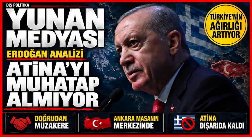 Yunan Medyasından Erdoğan Analizi: Atina’yı Muhatap Almıyor