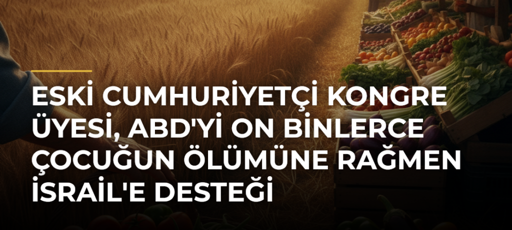 Eski Cumhuriyetçi Kongre Üyesi, ABD’yi On Binlerce Çocuğun Ölümüne Rağmen İsrail’e Desteği Sürdürmekle Suçladı