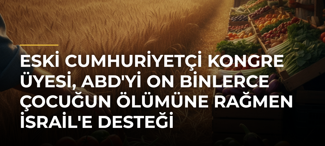 Eski Cumhuriyetçi Kongre Üyesi, ABD'yi On Binlerce Çocuğun Ölümüne Rağmen İsrail'e Desteği Sürdürmekle Suçladı - Mirat Haber