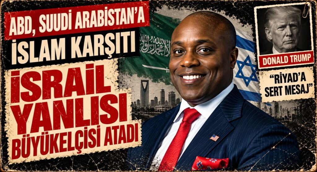 ABD, İslam Karşıtı, İsrail Yanlısı Büyükelçisi Atadı