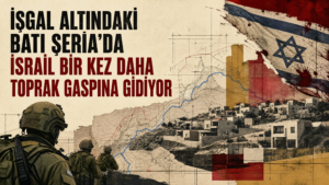 İŞGAL ALTINDAKİ BATI ŞERİA’DA İSRAİL BİR KEZ DAHA TOPRAK GASPINA GİDİYOR