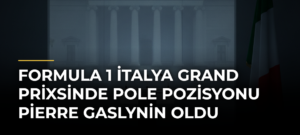 Formula 1 İtalya Grand Prixsinde pole pozisyonu Pierre Gaslynin oldu