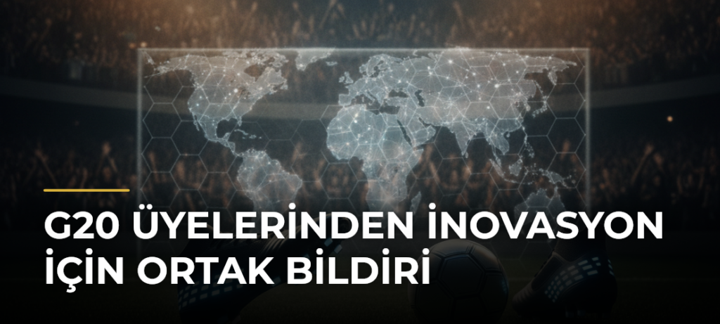 G20 Üyelerinden İnovasyon İçin Ortak Bildiri