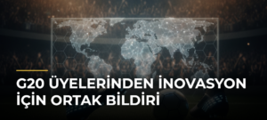 G20 Üyelerinden İnovasyon İçin Ortak Bildiri