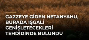 Gazzeye giden Netanyahu, burada işgali genişletecekleri tehdidinde bulundu