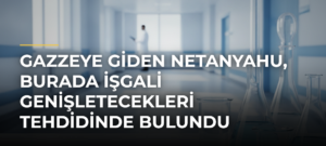 Gazzeye giden Netanyahu, burada işgali genişletecekleri tehdidinde bulundu