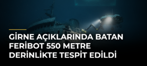 Girne Açıklarında Batan Feribot 550 Metre Derinlikte Tespit Edildi