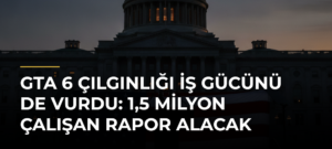 GTA 6 Çılgınlığı İş Gücünü de Vurdu: 1,5 Milyon Çalışan Rapor Alacak