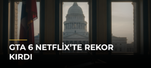 GTA 6 Netflix’te Rekor Kırdı