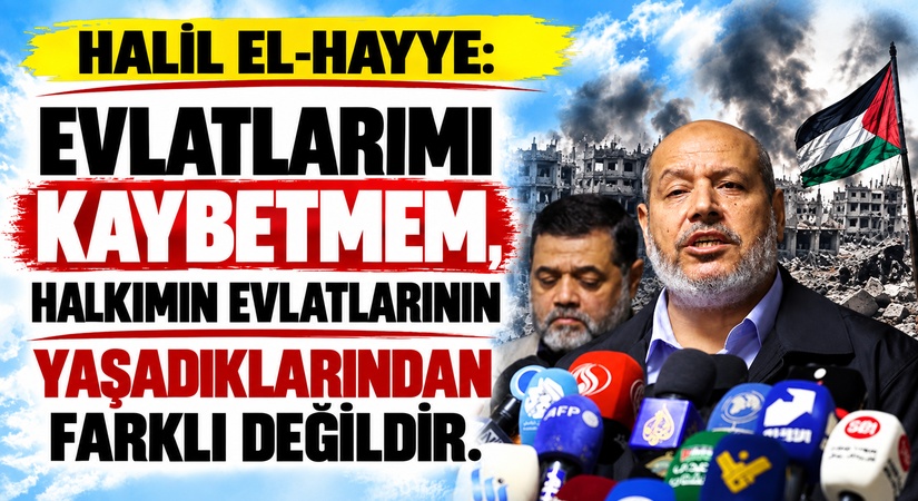 EVLATLARIMI KAYBETMEM, HALKIMIN YAŞADIKLARINDAN FARKLI DEĞİL