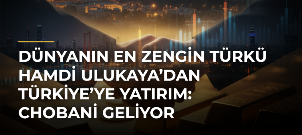 Dünyanın en zengin Türkü Hamdi Ulukaya’dan Türkiye’ye yatırım: Chobani geliyor