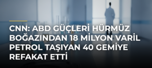CNN: ABD güçleri Hürmüz Boğazından 18 milyon varil petrol taşıyan 40 gemiye refakat etti
