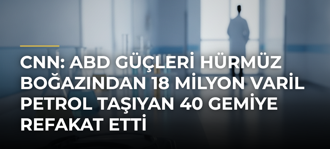 CNN: ABD güçleri Hürmüz Boğazından 18 milyon varil petrol taşıyan 40 gemiye refakat etti - Mirat Haber