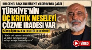 BÜLENT YILDIRIM’DAN TOPLUMSAL BİRLİK ÇAĞRISI