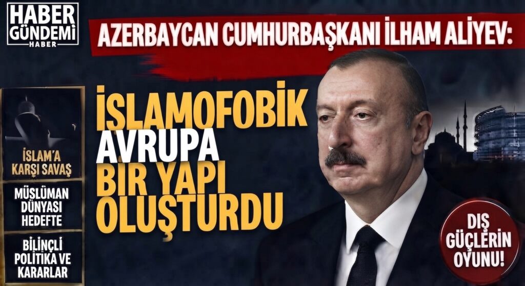 İlham Aliyev, Avrupa Parlamentosu İslamofobik bir yapıdır