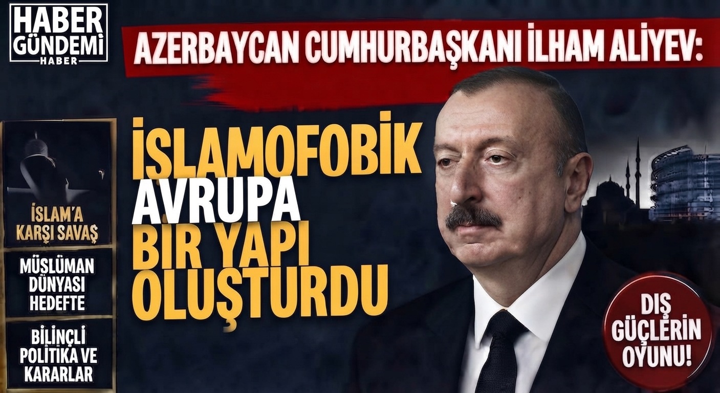 İlham Aliyev, Avrupa Parlamentosu İslamofobik bir yapıdır