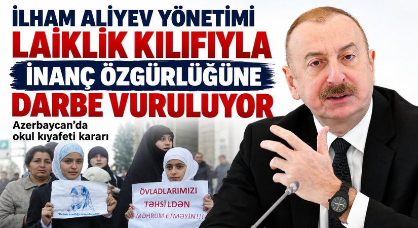 ALİYEV REJİMİ: OKULLARDA BAŞÖRTÜSÜNE YASAK GETİRDİ