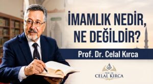 İMAMLIK NEDİR, NE DEĞİLDİR?