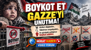 BOYKOT ET, GAZZE’Yİ UNUTMA!