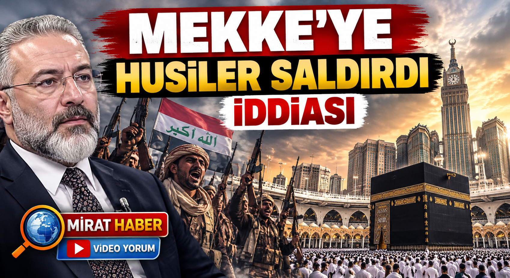 MEKKE’YE HUSİLER SALDIRDI İDDİASI
